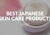 Popular Tips And Reasons To Buy Japanese Skincare Products Popular Tips And Reasons To Buy Japanese Skincare Products