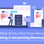 What All You Must Know About eLearning & mLearning Development?
