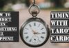 Tarot and Timing How to Predict When Something will Happen