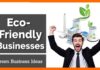 Eco-Friendly and Sustainable Business Ideas Business Ideas