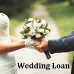 Everything You Need to Know About Wedding Loan Wedding Loan
