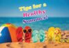 Top Tips for a Healthy Summer Healthy Summer
