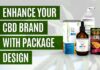 Enhance CBD Brand Appearance With Custom Boxes