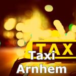 Arnhem Taxi – How to Find a Cheap Arnhem Taxi Arnhem Taxi
